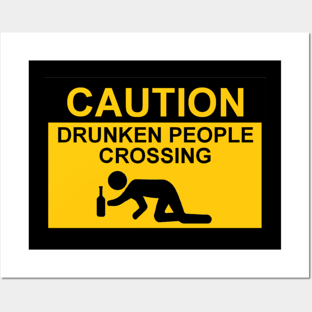 OSHA Style Caution Sign - Drunken People Crossing Wall Art by Starbase79